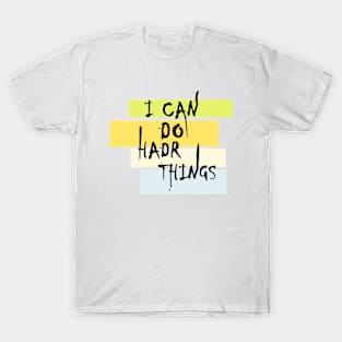 I Can Do Hard Things T-Shirt